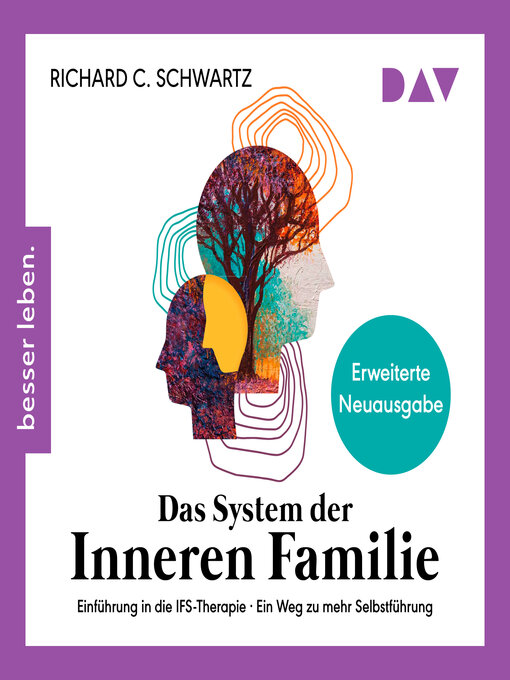 Title details for Das System der inneren Familie. Einführung in die IFS-Therapie--Ein Weg zu mehr Selbstführung (Ungekürzt) by Richard Schwartz - Available